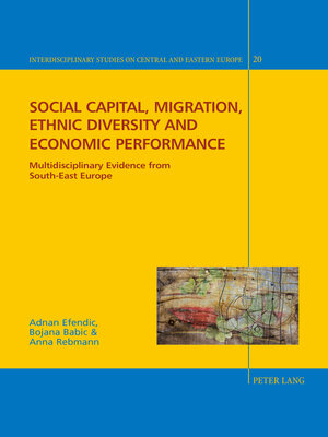 cover image of Social capital, migration, ethnic diversity and economic performance